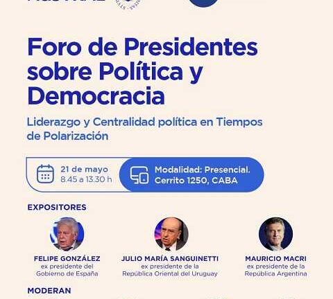 La Universidad Austral reunirá a Mauricio Macri, Julio María Sanguinetti y Felipe González en un foro sobre liderazgo político, democracia y polarización