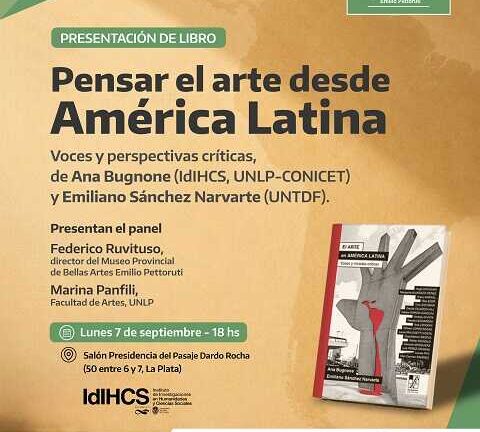 Presentación del libro “El arte en América Latina. Voces y perspectivas críticas” en la Pasaje Dardo Rocha 